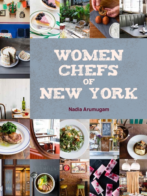 Title details for Women Chefs of New York by Nadia Arumugam - Available